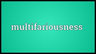 Multifariousness Meaning [upl. by Annerb]