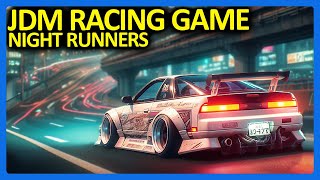 This NEW JDM Racing Game is AMAZING  Night Runners [upl. by Ydrah]