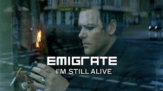 Emigrate  Im Still Alive Official Video [upl. by Krishnah]