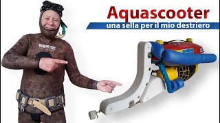 AQUASCOOTER una sella per il mio destriero [upl. by Cissy]