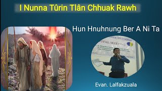 I Nunna Turin Tlan Chhuak Rawh ‖ EvanLalfakzuala mizo sermon thar [upl. by Ittam]