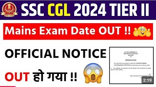 SSC CGL 2024 Mains Exam Date Out 🔥 SSC CGL Tier2 Exam date Out  Official Notice 😱😱 [upl. by Anahgem848]