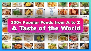 300 Most Popular Foods in The World  Foods from A to Z  Food Vocabulary in English [upl. by Mariko]