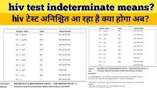 What could be the reason for the HIV test coming out inconclusive indeterminate invalid every time [upl. by Akirea]