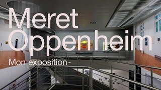 Ausstellungsfilm «Meret Oppenheim Mon exposition» Kunstmuseum Bern [upl. by Hart]