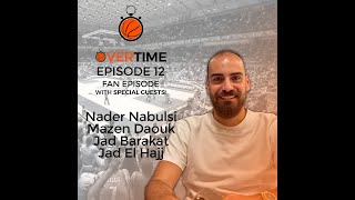 OverTime  Episode 11  Fan Episode with Nader Nabulsi Mazen Daouk Jad Barakat Jad El Hajj [upl. by Ezarras]