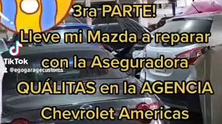 3ra PARTE llevamos a reparar un Mazda MX5 con la aseguradora Quálitas en Chevrolet Americas Motors [upl. by Adle]