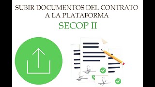 COMO CARGAR DOCUMENTOS DEL CONTRATO A LA PLATAFORMA SECOP II [upl. by Einahpetse]