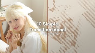 10 Simple Transition Ideas Alight Motion [upl. by Madaras354]