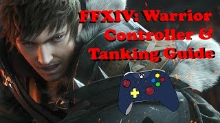 FFXIV Warrior Controller amp Tanking Guide WXHB Edition [upl. by Athenian]