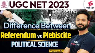 Difference Between Referendum amp Plebiscite  Political Science  UGC NET June 2023  Pradyumn Sir [upl. by Poppy]