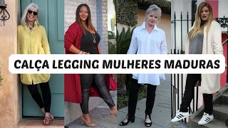 COMO USAR CALÇA LEGGING COM ELEGÂNCIADICAS MULHERES 506070 E MAIS MODA MULHERES MADURAS MÁRCIA [upl. by Arretal]