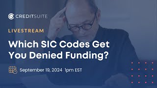 LIVE Which SIC Codes Get You Denied Funding [upl. by Rehpotisrhc225]