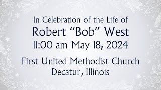 May 18 2024 Robert Bob West [upl. by Fitzgerald]