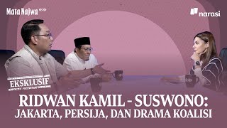 Eksklusif Ridwan Kamil  Suswono Jakarta Persija dan Drama Koalisi  Mata Najwa [upl. by Abrams]