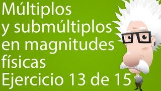 Uso de prefijos múltiplos y submúltiplos en física Ejercicio 13 de 15 [upl. by Ralina]