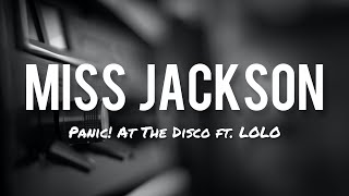 Panic At The Disco ft LOLO  Miss Jackson Lyrics [upl. by Slavic]