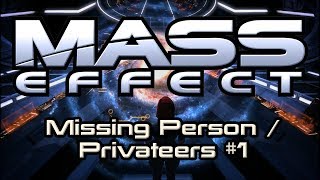 Mass Effect  Missing Person  UNC Privateers Part 1 [upl. by Mayman93]