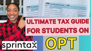 The Ultimate Tax Guide for International Students on OPT  Filing Your Taxes Correctly  Sprintax [upl. by Siroved119]