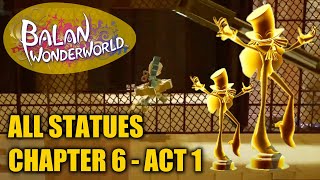 Balan Wonderworld  All Balan Statues Location  Chapter 6 Act 1 All Golden Statues [upl. by Zindman504]