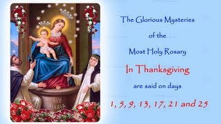 The Glorious Mysteries  In Thanksgiving  Annual 54 Day Rosary Novena [upl. by Neelyhtak977]