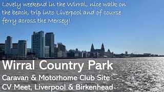 Wirral Country Park CAMC Site and Liverpool in the CV Campervan [upl. by Kling731]