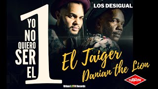 EL TAIGER ❌ DAMIAN THE LION ► NO QUIERO SER EL 1 eltaiger reggaetoncubano [upl. by Einavoj534]