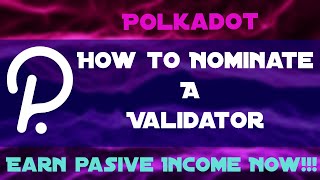 How to Nominate a Validator and Earn Rewards on Polkadot Beginners Polkadot Staking Guide 2020 [upl. by Orianna]