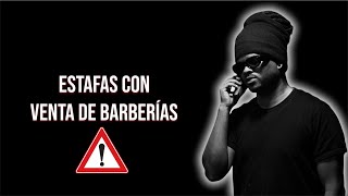 ESTAFAS CON VENTA DE BARBERÍAS ⚠️‼️ [upl. by Dent]