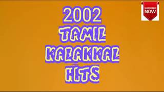 Hits of 2002  Tamil songs  Audio JukeBOX VOL I [upl. by Dun]