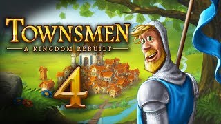 Lets Play Townsmen A Kingdom Rebuilt  4 [upl. by Slocum]