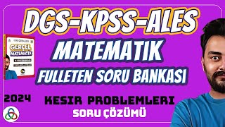 KESİR PROBLEMLERİ SORU ÇÖZÜMÜ  2024 DGS KPSS ALES MATEMATİK SORU BANKASI [upl. by Arlan755]