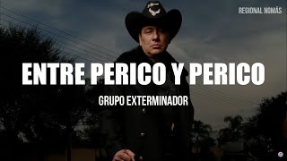 Grupo Exterminador  Entre Perico Y Perico LETRA [upl. by Ulita14]