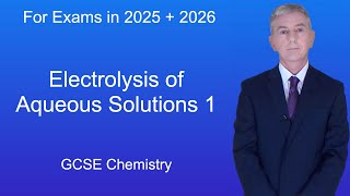 GCSE Chemistry Revision quotElectrolysis of Aqueous Solutions 1quot [upl. by Amice489]