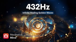 432Hz Infinite Healing Golden Waves  5th Dimension Frequency Vibrations  Positive Energy [upl. by Leilah]