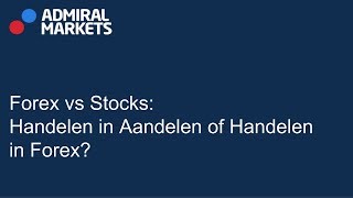 Forex vs Stocks Handelen in Aandelen of Handelen in Forex [upl. by Sileray]