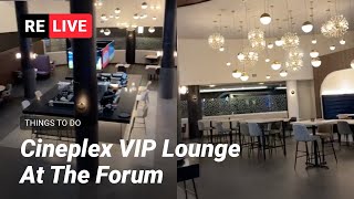 Cineplex VIP Lounge At The Forum [upl. by Eitak]