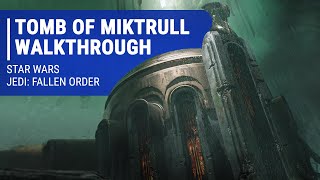 Tomb of Miktrull Walkthrough  Star Wars Jedi Fallen Order Gameplay [upl. by Tallou]