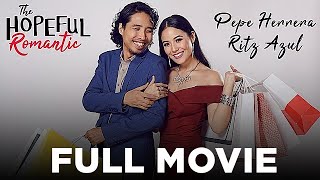 THE HOPEFUL ROMANTIC Pepe Herrera Ritz Azul Nikko Natividad amp Paeng Sudayan  Full Movie [upl. by Gottfried250]