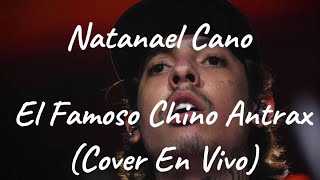 El Famoso Chino Antrax  Natanael Cano Cover En Vivo [upl. by Aiuqenehs496]