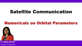 Satellite Communication  Numericals on Orbital Parameters [upl. by Yehudi]