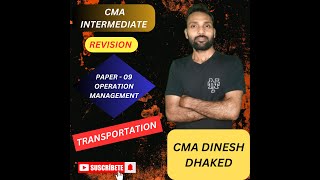 TRANSPORTATION PART 2 I CMA INTER I OPERATION MANAGEMENT I OM I REVISION LECTURE I CMA DHAKAD SIR [upl. by Royce]