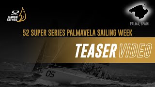 TEASER  52 SUPER SERIES PALMAVELA SAILING WEEK [upl. by Rimma192]