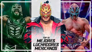 Los 10 MEJORES LUCHADORES MEXICANOS 🇲🇽 Top 10 [upl. by Chaddy]