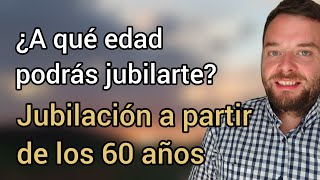 EDAD DE JUBILACIÓN 2022 ¿Cuándo puedo jubilarme [upl. by Kylstra]