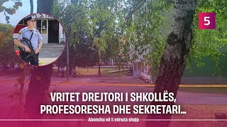 Vritet drejtori i shkollës profesoresha dhe sekretari [upl. by Lucilla]