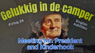 Gelukkig in de camper vlog25 Meeting Mr President and Kinderhook [upl. by Yznel]