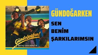 Gündoğarken  Sen Benim Şarkılarımsın Klip [upl. by Ricardama]