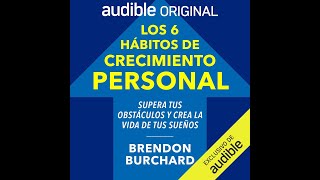 🎧 AUDIOLIBRO Los 6 hábitos de crecimiento personal De Brendon Burchard Versión Integra 🤯 [upl. by Aynor32]