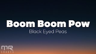 The Black Eyed Peas  Boom Boom Pow Lyrics [upl. by Jonis956]